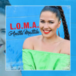 Anitta Mattilan kesähitti L.O.M.A. julkaisussa 7.6.